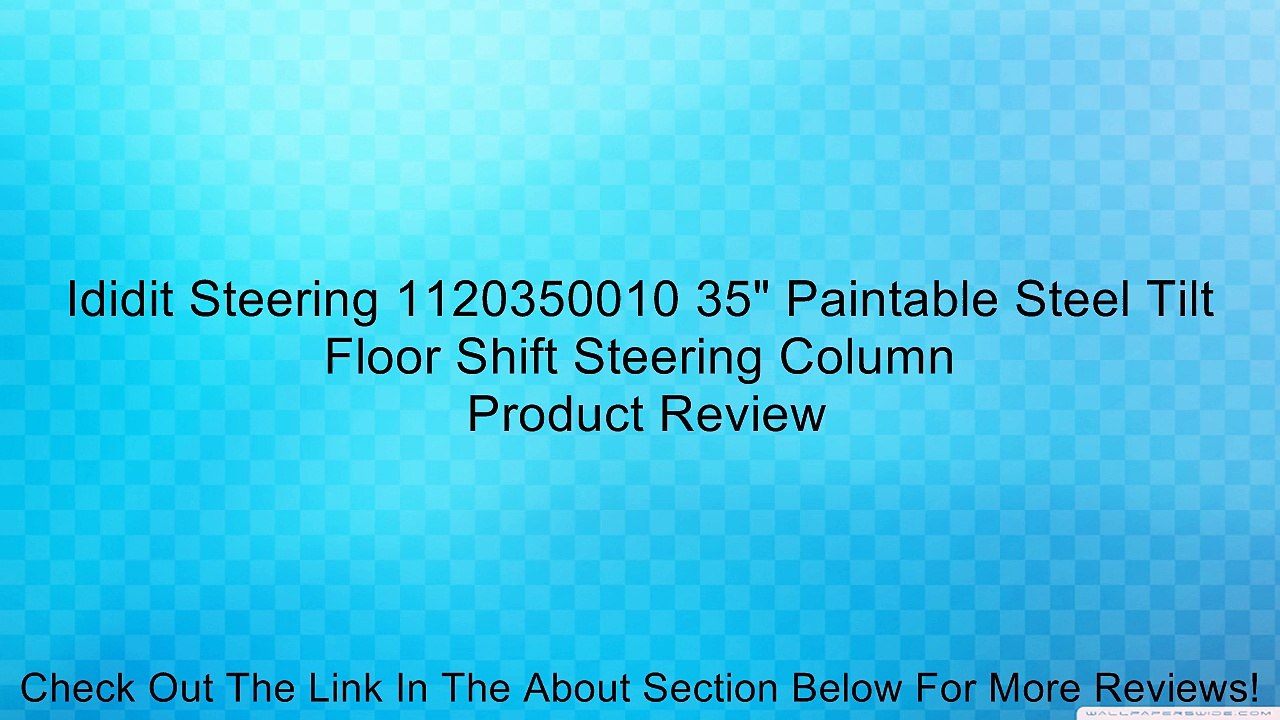 Ididit Steering 1120350010 35" Paintable Steel Tilt Floor Shift Steering Column Review