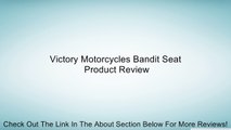 Victory Motorcycles Bandit Seat Review