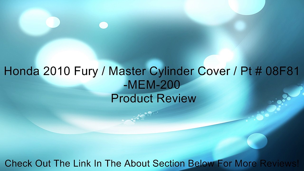 Honda 2010 Fury / Master Cylinder Cover / Pt # 08F81-MEM-200 Review