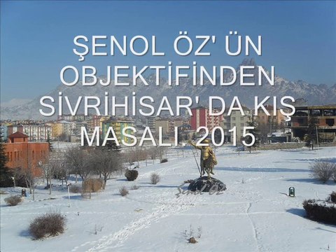 SİVRİHİSAR' DA KIŞ MASALI ŞENOL ÖZ ' DEN FOTOĞRAF VE MALIÇ HAVASI EŞLİĞİNDE