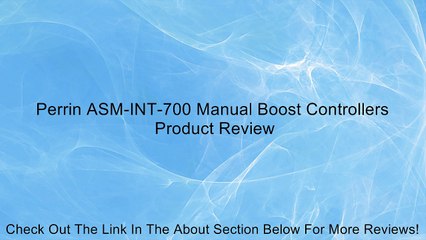 Perrin ASM-INT-700 Manual Boost Controllers Review