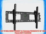 TILT TV WALL MOUNT BRACKET For Samsung PN58A650T1F 58 INCH Plasma HDTV TELEVISION
