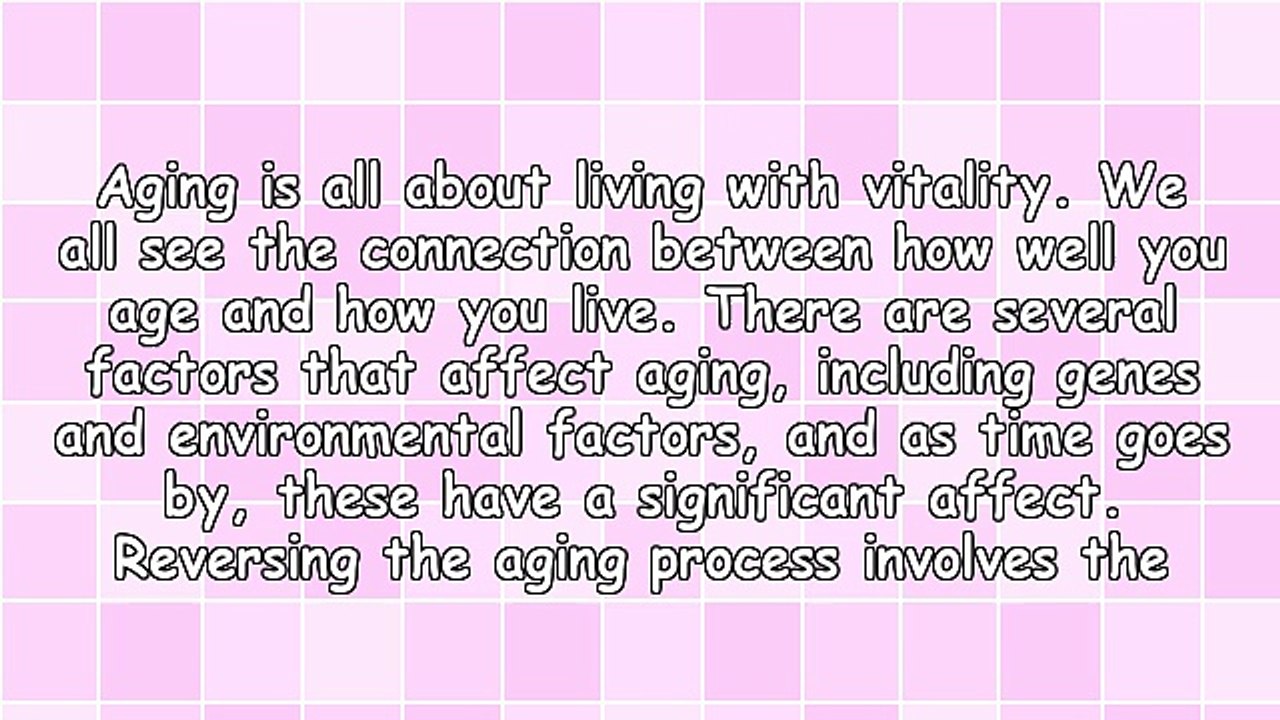 REVERSE AGING PROCESS WITH ANTI-AGING VITAMINS AND FOODS