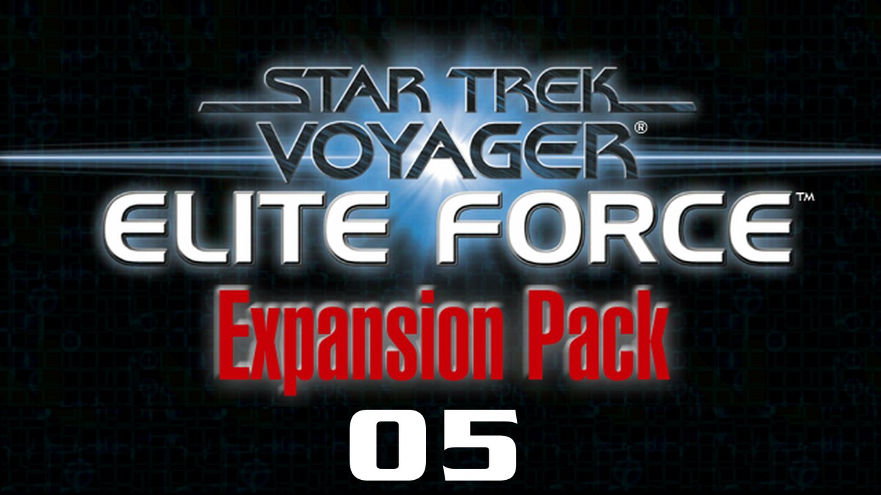 Let's Play Star Trek: Voyager - Elite Force: Expansion Pack - #05 - Gegenwärtige Entwicklung