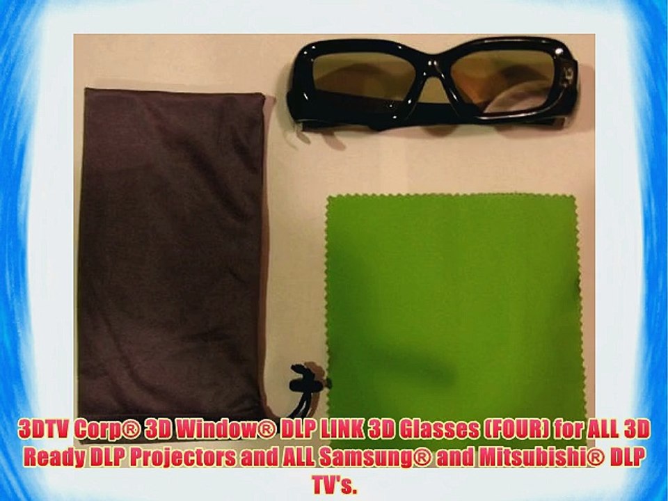 3DTV Corp? 3D Window? DLP LINK 3D Glasses (FOUR) for ALL 3D Ready DLP Projectors and ALL Samsung?