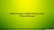 ARB Products 180409 Wiring Loom Review