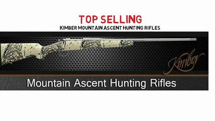 What Are the Top Selling Kimber Mountain Ascent Hunting Rifles