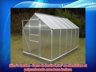 Alice's Garden - Serre de jardin 58m? en aluminium et polycarbonate avec base incluse