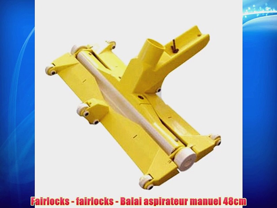 Fairlocks - fairlocks - Balai aspirateur manuel 48cm