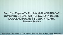 Duro Red Eagle ATV Tire 25x10-12 ARCTIC CAT BOMBARDIER CAN-AM HONDA JOHN DEERE KAWASAKI POLARIS SUZUKI YAMAHA Review