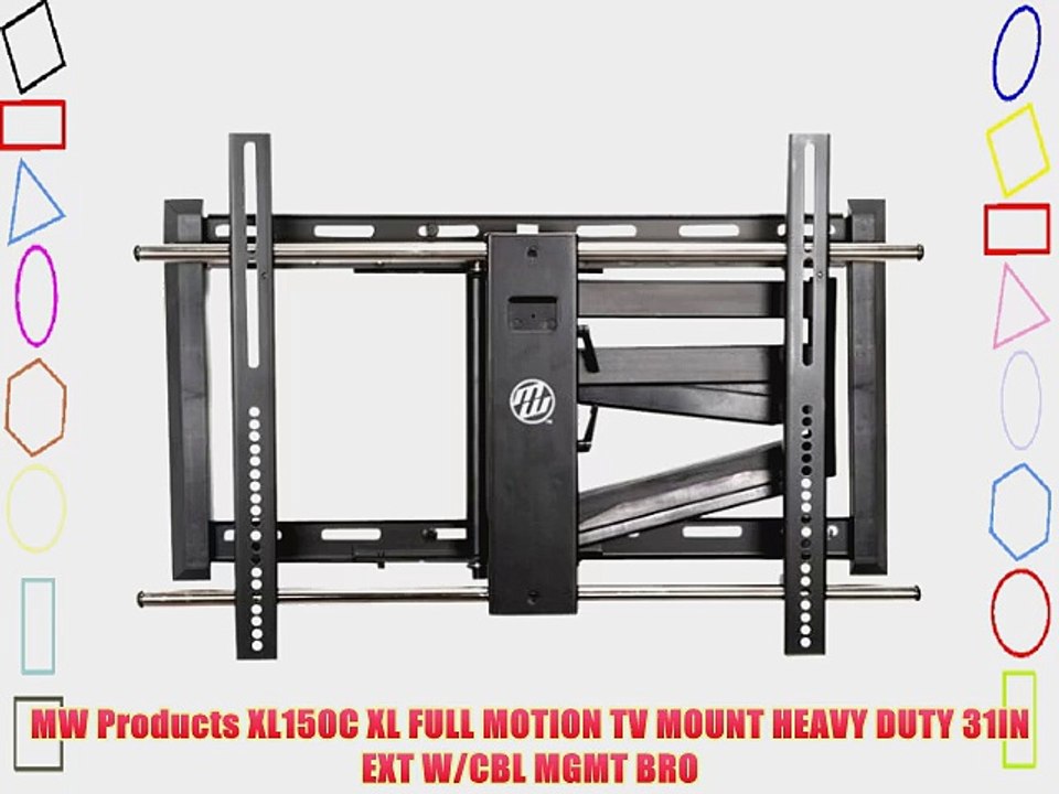 MW Products XL150C XL FULL MOTION TV MOUNT HEAVY DUTY 31IN EXT W/CBL MGMT BRO