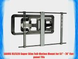 SANUS VLF320 Super Slim Full-Motion Mount for 51 - 70 flat-panel TVs