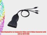 Mini DisplayPort to Composite Video and S-Video Converter with LED for HDTV DVD