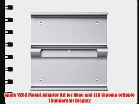 Apple VESA Mount Adapter Kit for iMac and LED Cinema orApple Thunderbolt Display