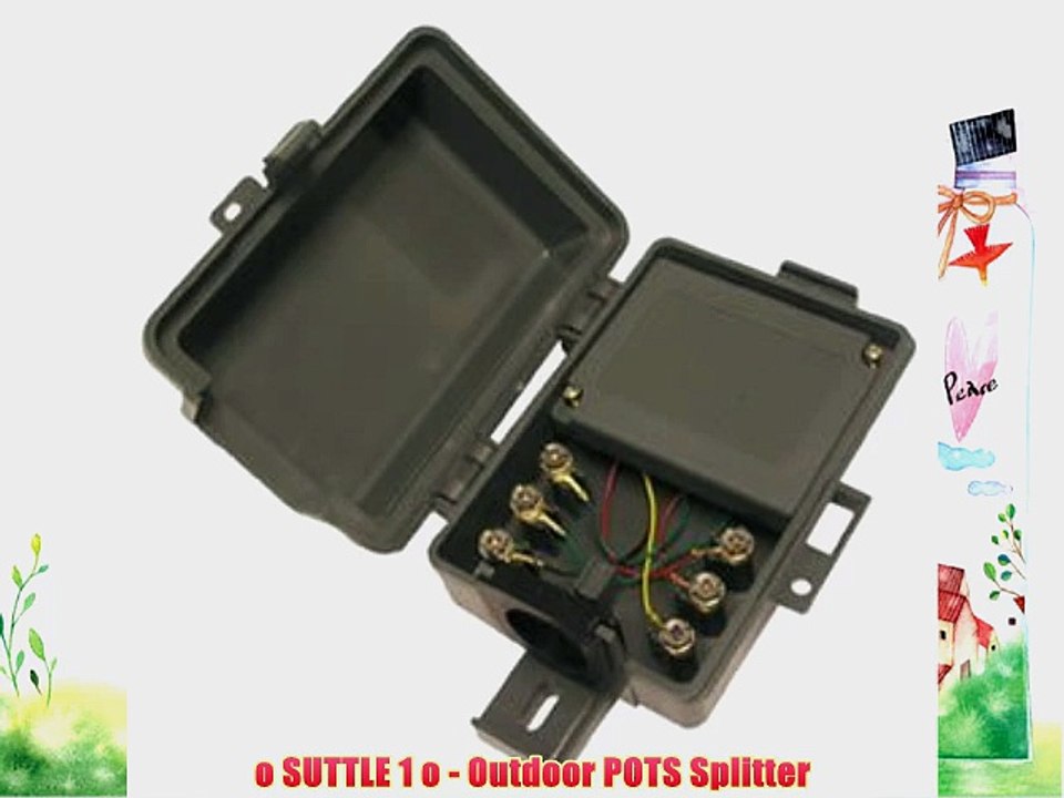 o SUTTLE 1 o - Outdoor POTS Splitter