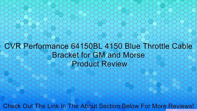 CVR Performance 64150BL 4150 Blue Throttle Cable Bracket for GM and Morse Review