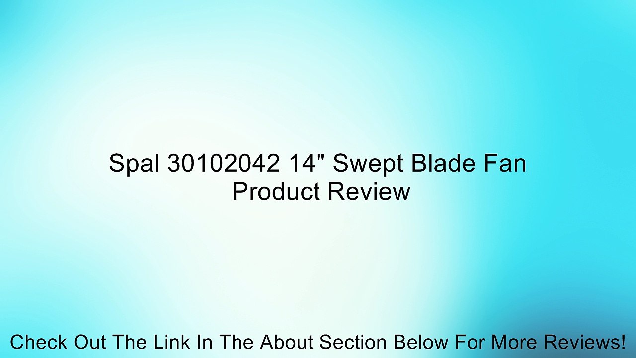 Spal 30102042 14" Swept Blade Fan Review