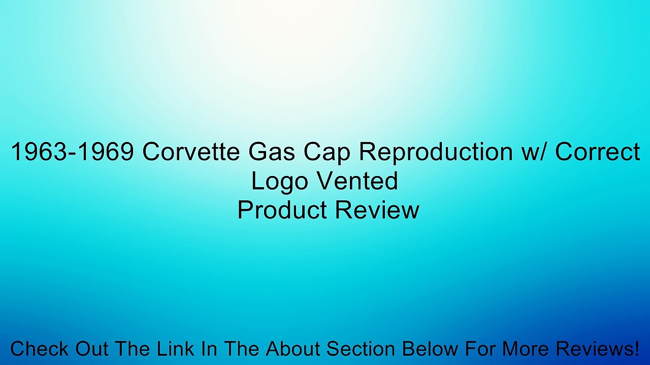 1963-1969 Corvette Gas Cap Reproduction w/ Correct Logo Vented Review