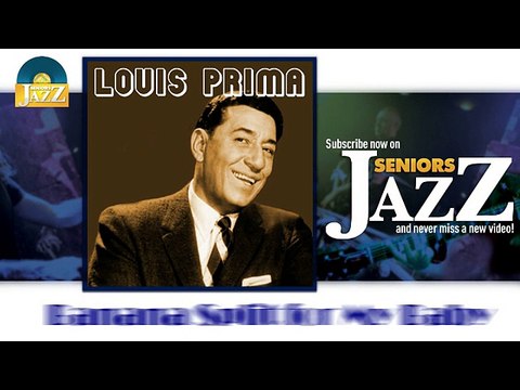 Louis Prima - Banana Split for My Baby (HD) Officiel Seniors Jazz