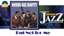 Modern Jazz Quartet - But Not for Me (HD) Officiel Seniors Jazz