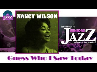 Nancy Wilson - Guess Who I Saw Today (HD) Officiel Seniors Jazz