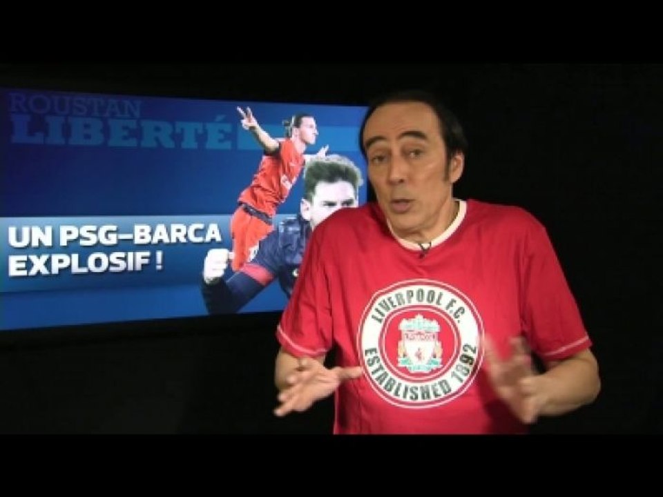 Le Blog Roustan : Explosif PSG - Barça...