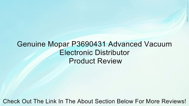 Genuine Mopar P3690431 Advanced Vacuum Electronic Distributor Review
