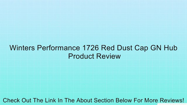 Winters Performance 1726 Red Dust Cap GN Hub Review