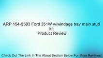 ARP 154-5503 Ford 351W w/windage tray main stud kit Review
