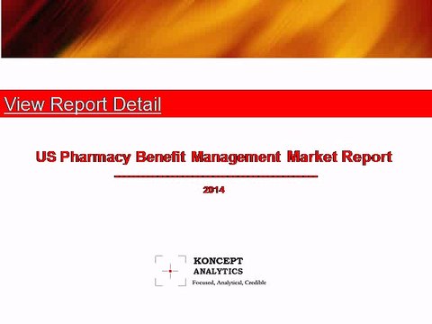 US Pharmacy Benefit Management (PBM) Industry Report: 2014 Edition - New Report by Koncept Analytics