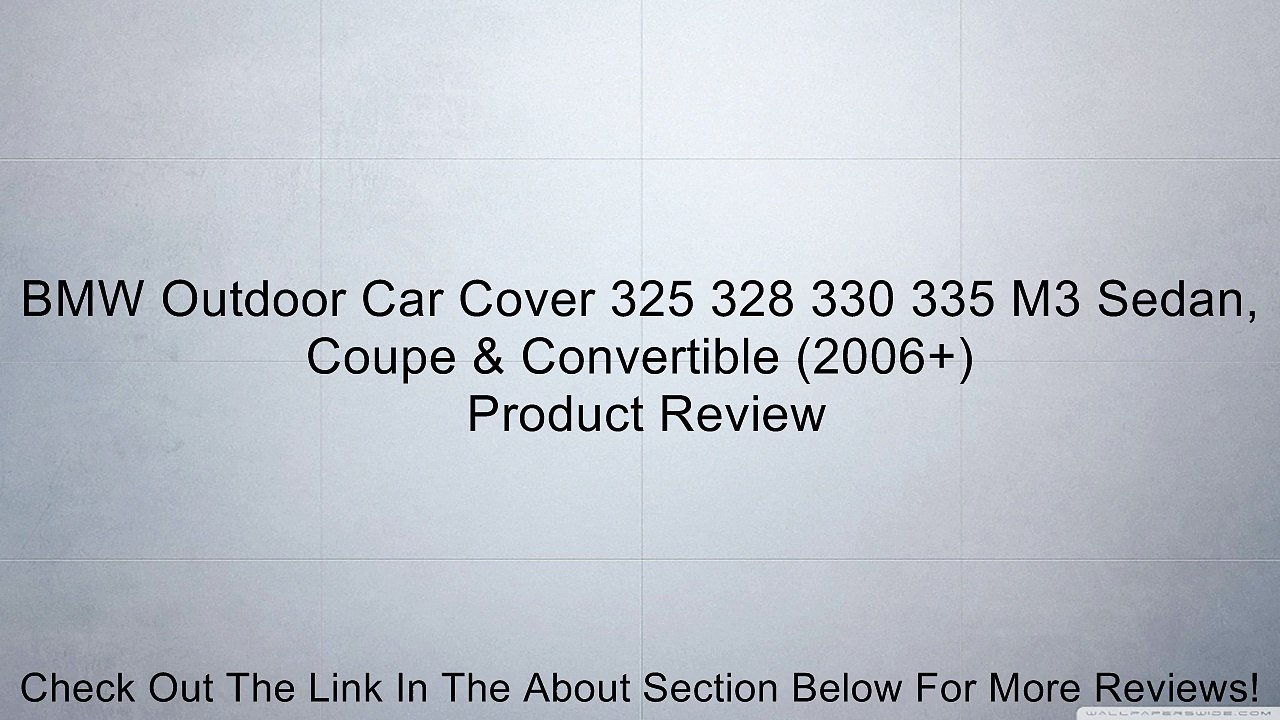 BMW Outdoor Car Cover 325 328 330 335 M3 Sedan, Coupe & Convertible (2006+) Review