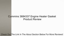 Cummins 3684337 Engine Heater Gasket Review