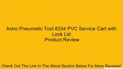 Astro Pneumatic Tool 8334 PVC Service Cart with Lock Lid Review