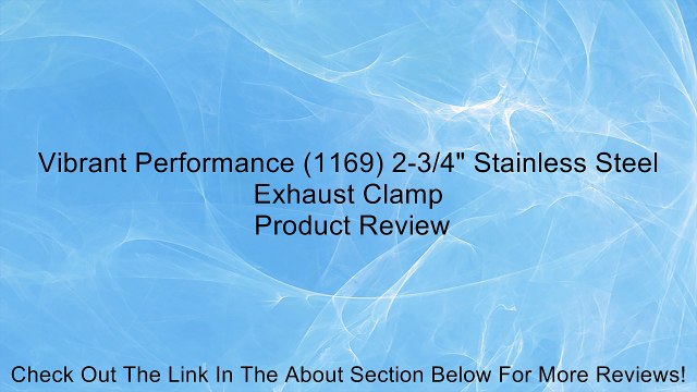 Vibrant Performance (1169) 2-3/4 Stainless Steel Exhaust Clamp Review
