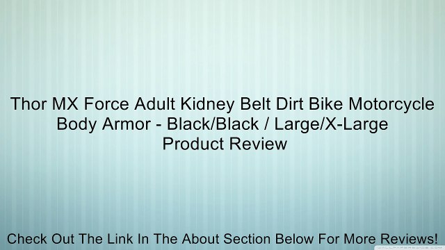 Thor MX Force Adult Kidney Belt Dirt Bike Motorcycle Body Armor - Black/Black / Large/X-Large Review