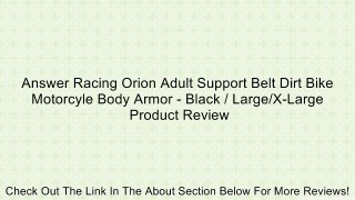 Answer Racing Orion Adult Support Belt Dirt Bike Motorcyle Body Armor - Black / Large/X-Large Review