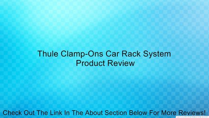 Thule Clamp-Ons Car Rack System Review