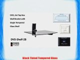 OSD Audio DVD-Shelf-2BE Single Shelf Wall Mount for DVD or Other A/V Components