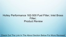 Holley Performance 162-500 Fuel Filter; Inlet Brass Filter; Review