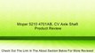 Mopar 5210 4701AB, CV Axle Shaft Review