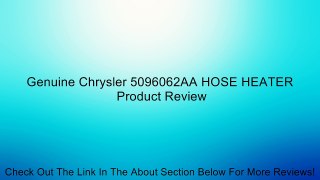 Genuine Chrysler 5096062AA HOSE HEATER Review