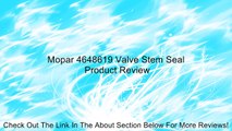 Mopar 4648619 Valve Stem Seal Review