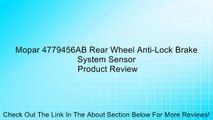 Mopar 4779456AB Rear Wheel Anti-Lock Brake System Sensor Review