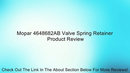 Mopar 4648682AB Valve Spring Retainer Review