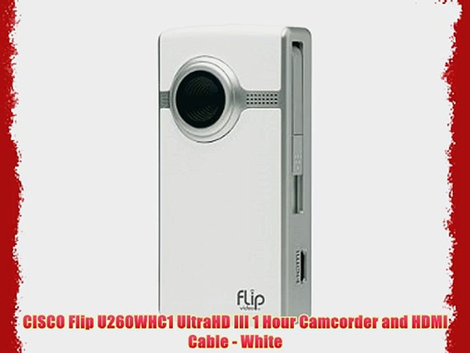 CISCO Flip U260WHC1 UltraHD III 1 Hour Camcorder and HDMI Cable - White