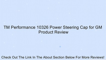 TM Performance 10326 Power Steering Cap for GM Review