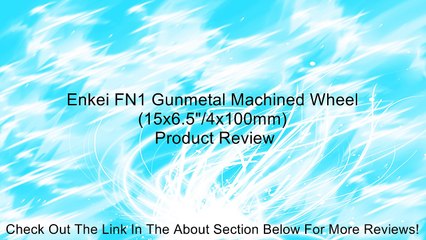 Enkei FN1 Gunmetal Machined Wheel (15x6.5"/4x100mm) Review