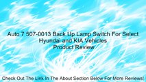 Auto 7 507-0013 Back Up Lamp Switch For Select Hyundai and KIA Vehicles Review
