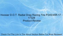 Hoosier D.O.T. Radial Drag Racing Tire P245/45R-17 - 17328 Review