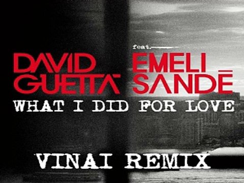 [ DOWNLOAD MP3 ] David Guetta - What I Did For Love (feat. Emeli Sande) (VINAI Remix)